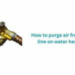 how to purge air from gas line on water heater