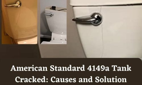 American Standard 4149a Tank Cracked: Causes and Solution