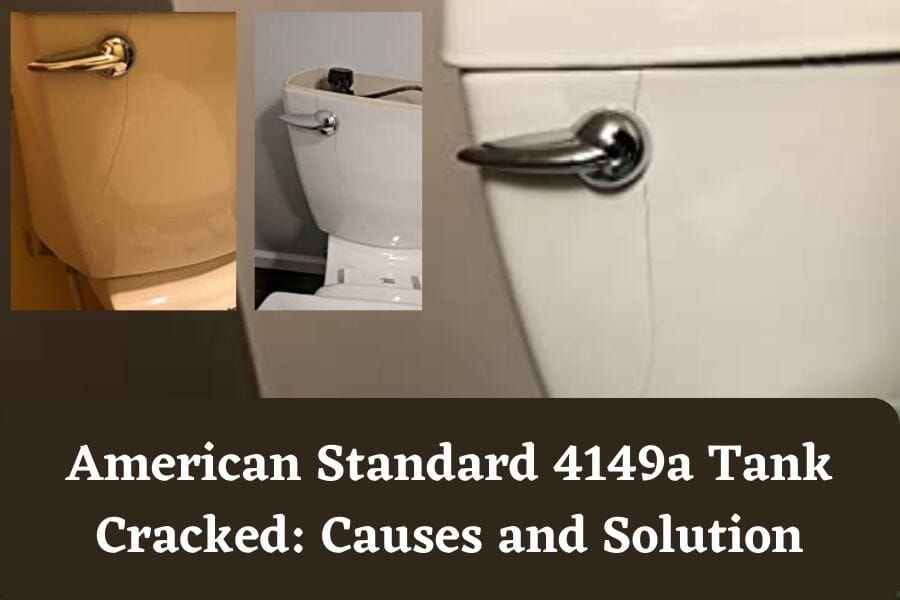 American Standard 4149a Tank Cracked Causes and Solution