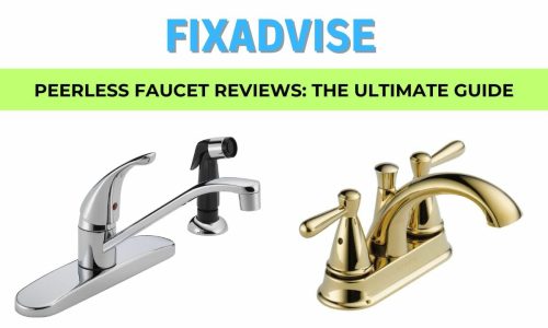 Peerless Faucet Reviews: The Ultimate Guide For Your Bathroom And Kitchen Needs