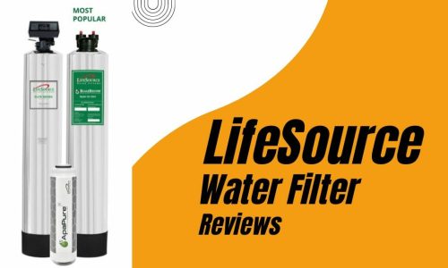 Life Source Water Filtration Reviews – Complete guide 2023