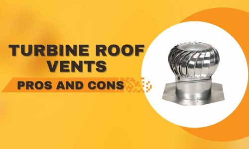 Pros And Cons Of Turbine Roof Vents In 2025