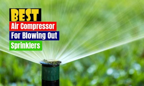 What Size Compressor for Blowing Out Sprinklers
