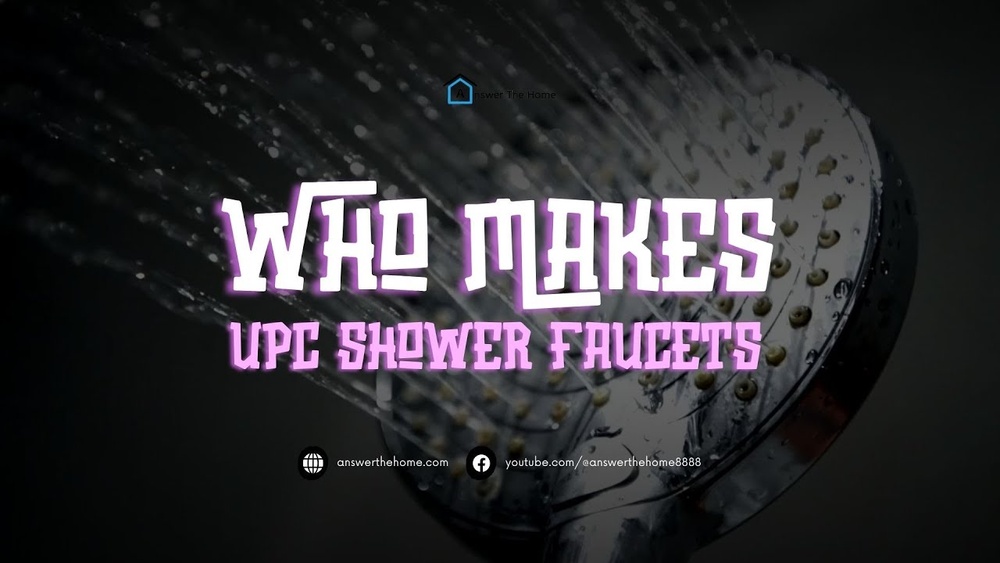 Who Makes Upc Shower Faucet